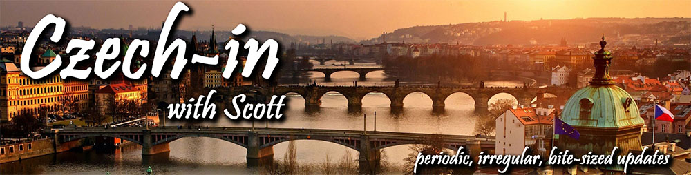 Czech-in with Scott (Click on the "DISPLAY IMAGES" option to see pictures!)